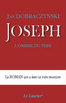 Couverture du livre « Joseph : l'ombre du père » de Jan Dobracynski aux éditions Le Laurier