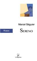 Couverture du livre « Sereno » de Marcel Seguier aux éditions La Compagnie Litteraire