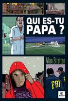 Couverture du livre « Qui es-tu papa? » de Allan Stratton aux éditions Bayard Canada