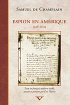 Couverture du livre « Espion en Amérique, 1598-1603 » de Samuel De Champlain aux éditions Les Editions Du Septentrion