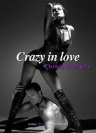 Couverture du livre « Crazy in love » de Christy Saubesty aux éditions Numeriklivres