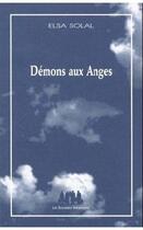 Couverture du livre « Démons aux anges » de Elsa Solal aux éditions Solitaires Intempestifs