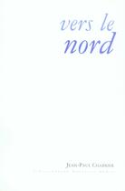 Couverture du livre « Vers le nord » de Jean-Paul Chabrier aux éditions Escampette