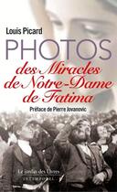 Couverture du livre « Photos des miracles de Notre-Dame de Fatima » de Louis Picard aux éditions Jardin Des Livres