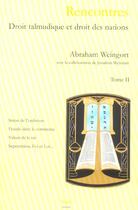 Couverture du livre « Rencontres ; Droit Talmudique Et Droit Des Nations T.2 » de Abraham Weingort aux éditions Safed