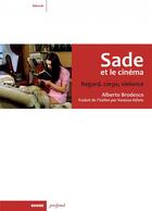 Couverture du livre « Sade et le cinéma ; regard, corps et violence » de Alberto Brodesco aux éditions Rouge Profond