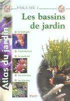 Couverture du livre « Atlas du jardin - t01 - les bassins de jardin » de Philippe Costa aux éditions Animalia