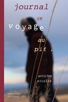 Couverture du livre « Journal de voyage au pif » de Antoine Nicolle aux éditions Sampizdat
