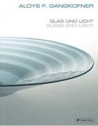 Couverture du livre « Aloys f gangkofner glass and light /anglais/allemand » de Ricke Helmut aux éditions Prestel
