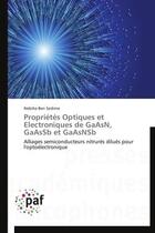 Couverture du livre « Propriétés optiques et électroniques de GaAsN, QaAsSb et GaAsNSb » de Nebiha Ben Sedrine aux éditions Presses Academiques Francophones