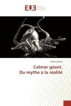 Couverture du livre « Calmar geant. du mythe a la realite » de Florent Barrere aux éditions Editions Universitaires Europeennes