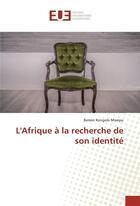 Couverture du livre « L'afrique a la recherche de son identite » de Mwepu Berson Kongolo aux éditions Editions Universitaires Europeennes