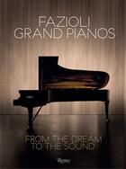 Couverture du livre « The dream of a sound : Fazioli grand pianos » de Sandro Cappelletto et Herbie Hancock aux éditions Rizzoli