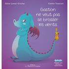 Couverture du livre « Gaston ne veut pas se brosser les dents » de Celine Lamour-Crochet et Camille Tisserand aux éditions La Plume De L'argilete