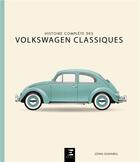 Couverture du livre « Histoire complète des Volkswagen classiques » de John Gunnel aux éditions Etai