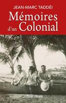Couverture du livre « Mémoires d'un colonial » de Jean-Marc Taddei aux éditions Presses Litteraires