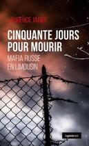 Couverture du livre « Cinquante jours pour mourir ; mafia russe en Limousin » de Laurence Jardy aux éditions Geste