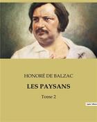 Couverture du livre « LES PAYSANS : Tome 2 » de Honoré De Balzac aux éditions Culturea