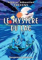 Couverture du livre « Le mystère du lac » de Sebastien Theveny et Nino Theveny aux éditions Bookelis