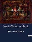 Couverture du livre « Uma Pupila Rica » de De Macedo J M. aux éditions Culturea