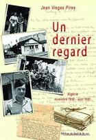 Couverture du livre « Un dernier regard » de Jean Viegas Pires aux éditions Editions Du Bout De La Rue