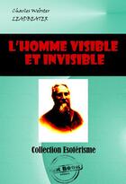 Couverture du livre « L'homme visible et invisible » de Charles Webster Leadbeater aux éditions Ink Book