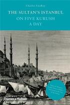 Couverture du livre « The sultan's istanbul on five kurush a day » de Charles Fitzroy aux éditions Thames & Hudson