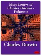 Couverture du livre « More Letters of Charles Darwin - Volume 2 » de Charles Darwin aux éditions Ebookslib