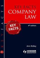 Couverture du livre « Key Facts: Company Law [Fourth Edition] » de Ridley Ann aux éditions Hodder Education Digital