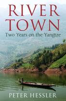 Couverture du livre « River Town » de Hessler Peter aux éditions Murray John Digital