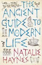 Couverture du livre « The Ancient Guide to Modern Life » de Natalie Haynes aux éditions Profil Digital