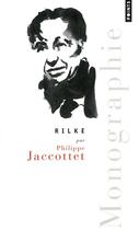 Couverture du livre « Rilke - monographie » de Philippe Jaccottet aux éditions Seuil