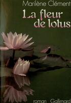 Couverture du livre « La fleur de lotus » de Clement Marilene aux éditions Gallimard