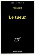 Couverture du livre « Le tueur » de Fremion aux éditions Gallimard