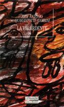 Couverture du livre « La vie ardente » de Pier Antonio Quarantotti Gambini aux éditions Gallimard