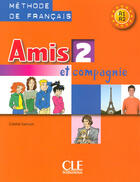 Couverture du livre « Amis et compagnie ; niveau 2 » de Colette Samson aux éditions Cle International