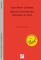 Couverture du livre « Manuel d'introduction historique au droit (5e édition) » de Jean-Marie Carbasse aux éditions Puf