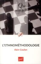 Couverture du livre « L'ethnométhodologie (6e édition) » de Alain Coulon aux éditions Que Sais-je ?