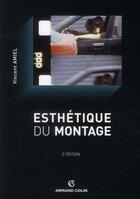 Couverture du livre « Esthétique du montage (2e édition) » de Vincent Amiel aux éditions Armand Colin