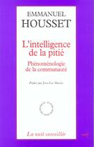 Couverture du livre « L'intelligence de la pitie » de Emmanuel Housset aux éditions Cerf