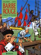 Couverture du livre « Barbe-Rouge Tome 23 : l'or et la gloire » de Christian Gaty et Jean Ollivier aux éditions Dargaud