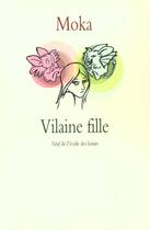 Couverture du livre « Vilaine fille » de Moka aux éditions Ecole Des Loisirs