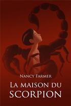 Couverture du livre « La maison du scorpion » de Nancy Farmer et Siegfried De Turkheim aux éditions Ecole Des Loisirs