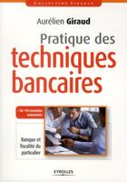 Couverture du livre « Pratique des techniques bancaires » de Aurelien Giraud aux éditions Eyrolles