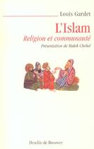 Couverture du livre « L'islam - religion et communaute » de Gardet/Chebel aux éditions Desclee De Brouwer