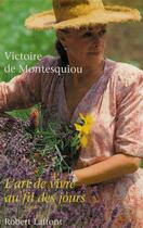 Couverture du livre « L'art de vivre au fil des jours » de Victoire De Montesquiou aux éditions Robert Laffont