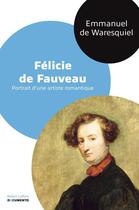 Couverture du livre « Félicie de Fauveau » de Emmanuel De Waresquiel aux éditions Robert Laffont