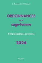 Couverture du livre « Ordonnances de la sage-femme : 112 prescriptions courantes (édition 2024) » de Michel-Henri Delcroix et Conchita Gomez aux éditions Maloine