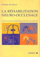 Couverture du livre « La rehabilitation neuro-occlusale » de Planas aux éditions Elsevier-masson