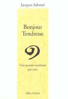 Couverture du livre « Bonjour tendresse - une pensee-tendresse par jour » de Jacques Salome aux éditions Albin Michel